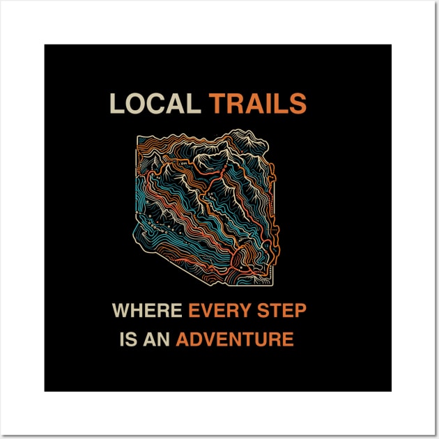 Local Trails, Big Adventures Wall Art by Teeport